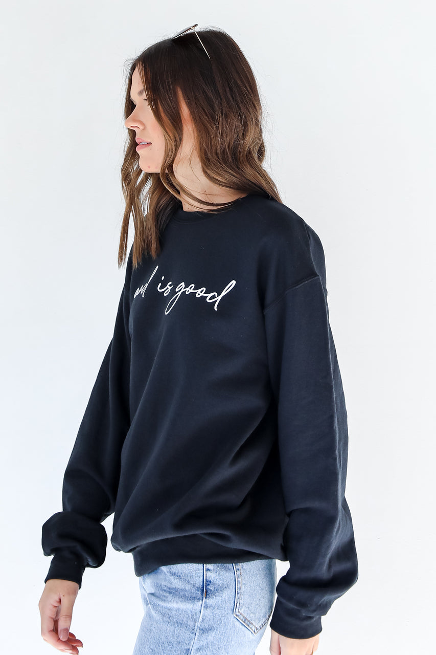 God Is Good Sweatshirt