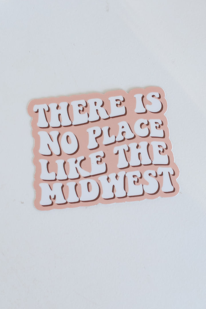 There Is No Place Like The Midwest Sticker