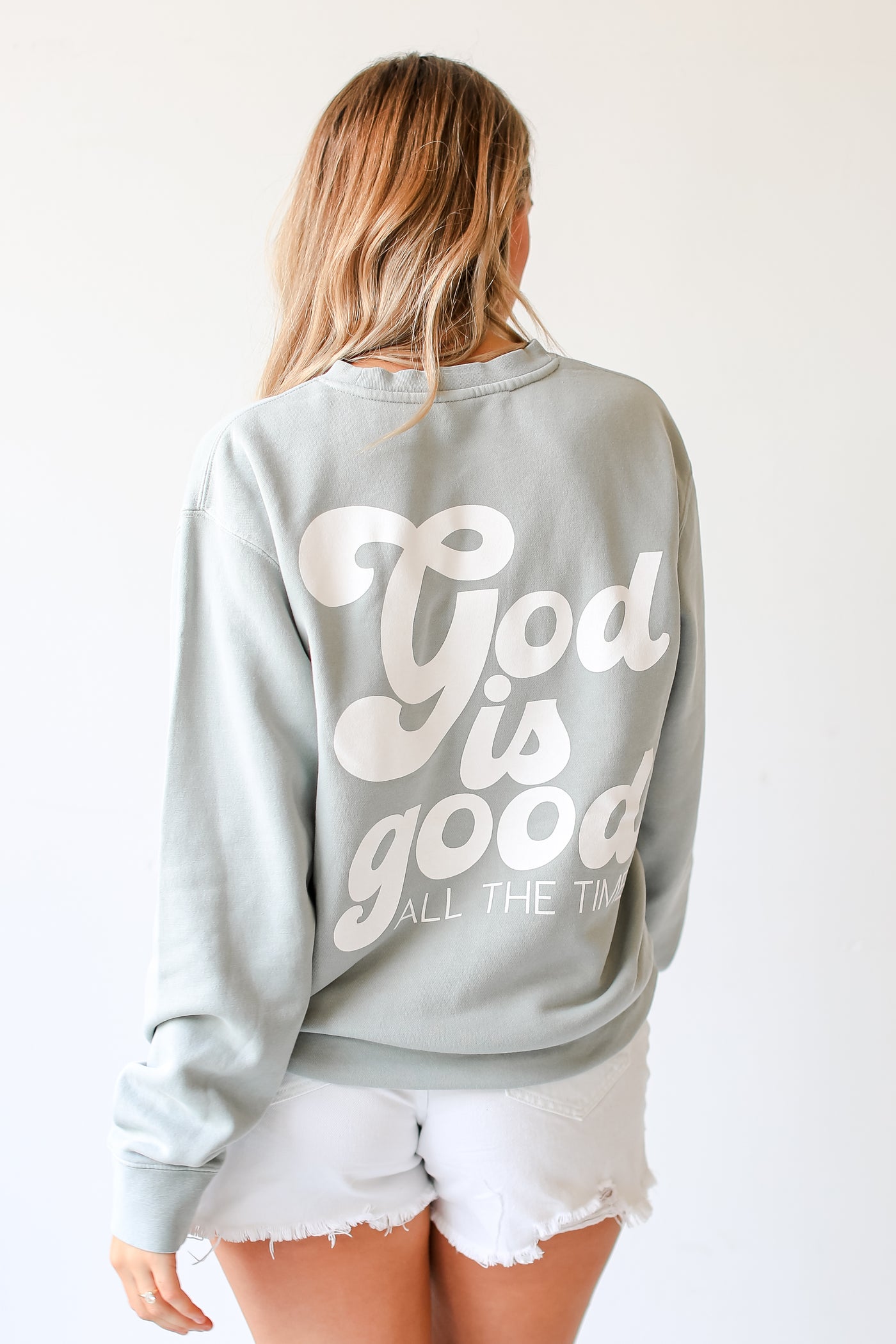 Sage God Is Good All The Time Pullover back view