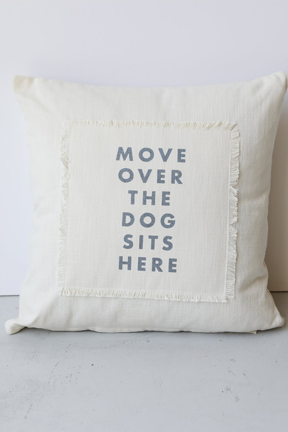 Move Over The Dog Sits Here Pillow