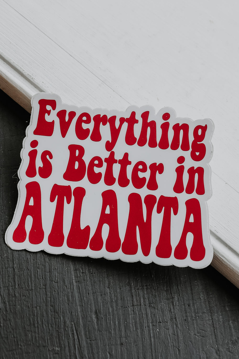 Everything Is Better In Atlanta Sticker flat lay