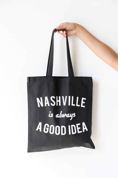 Nashville Is Always A Good Idea Tote Bag from dress up