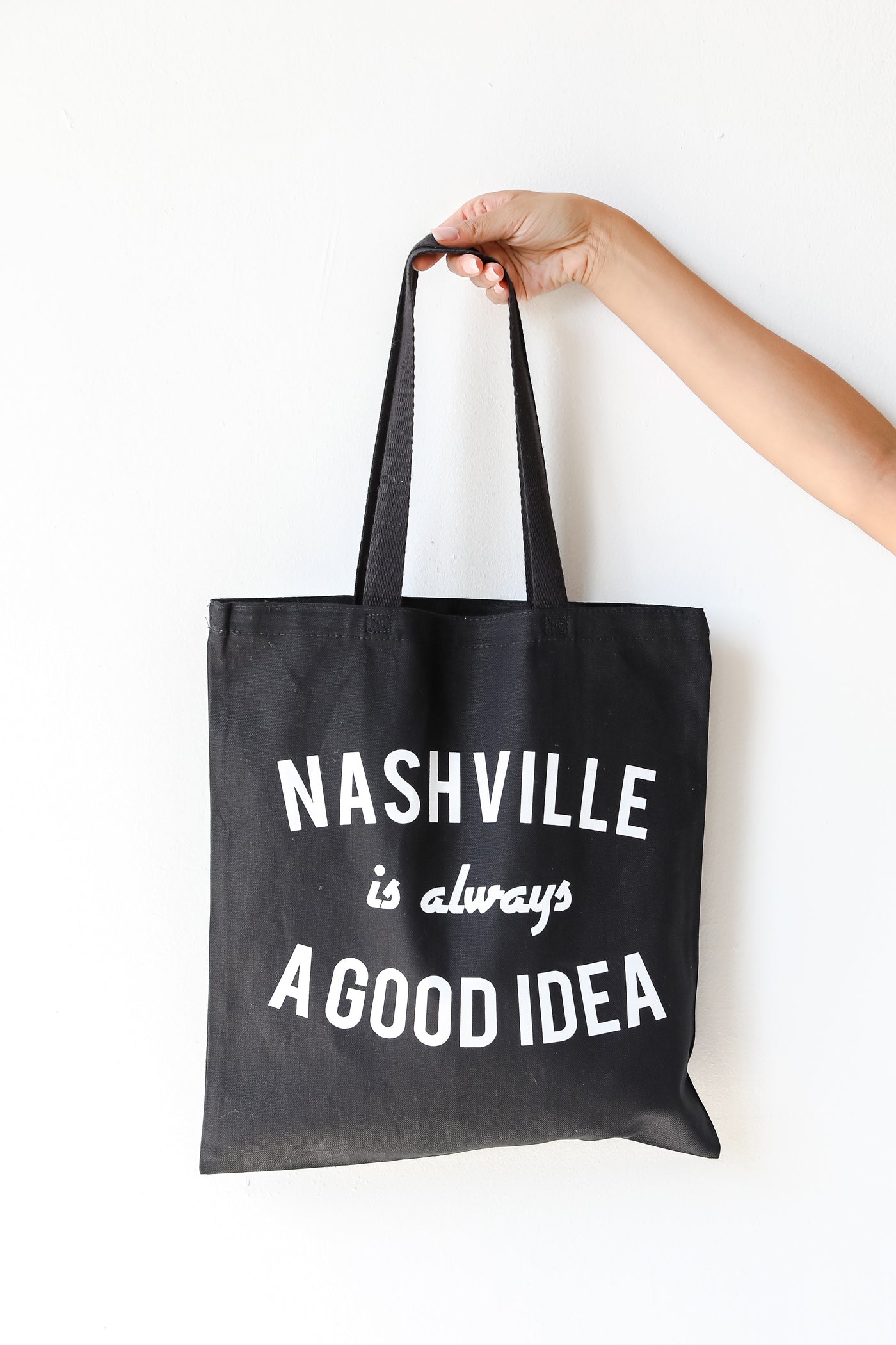 Nashville Is Always A Good Idea Tote Bag front view