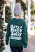 Have A Holly Jolly Christmas Pullover. Graphic Christmas Sweatshirt. Sweatshirts for Christmas Oversized