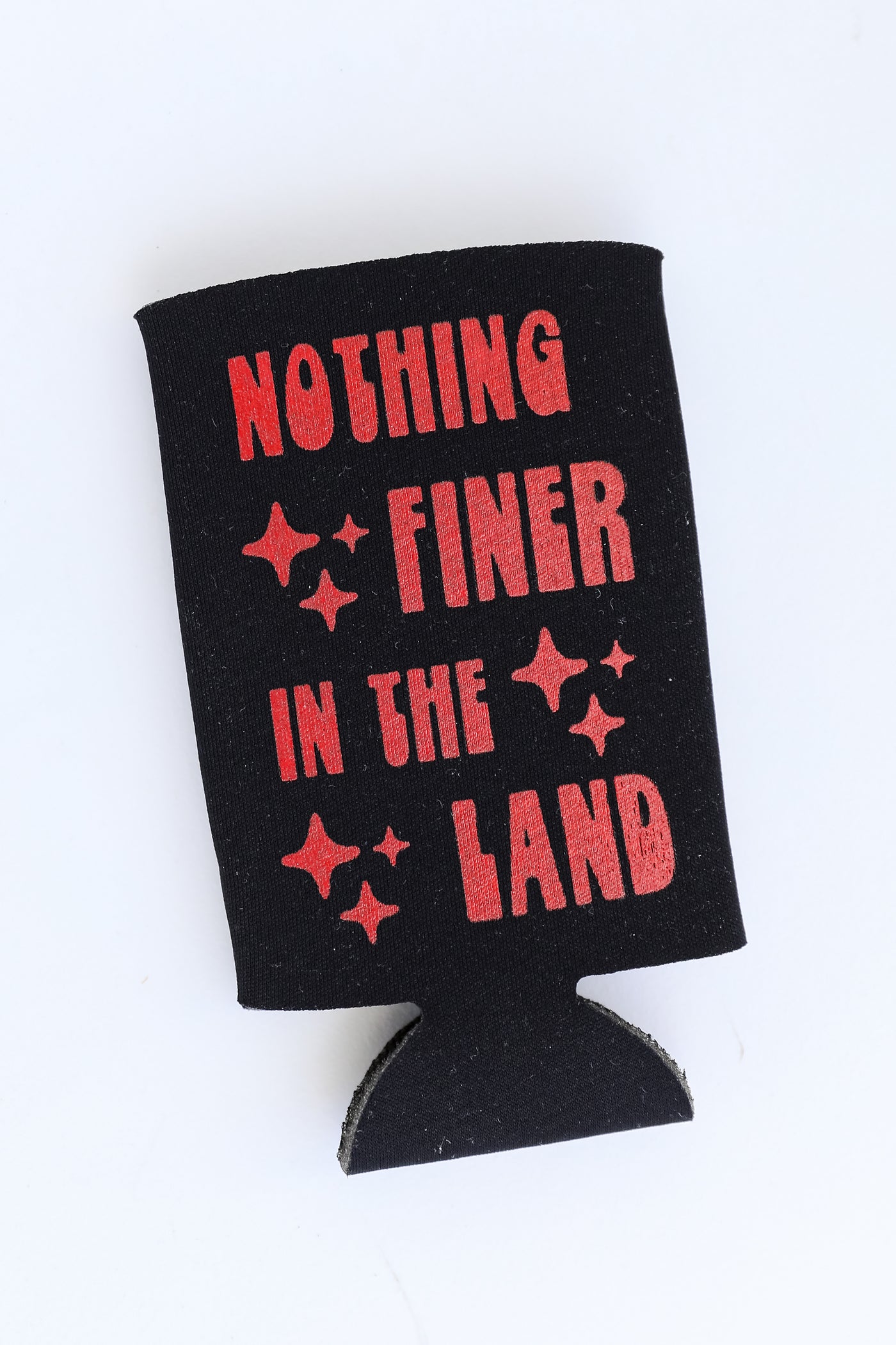 Nothing Finer In The Land Tall Koozie flat lay